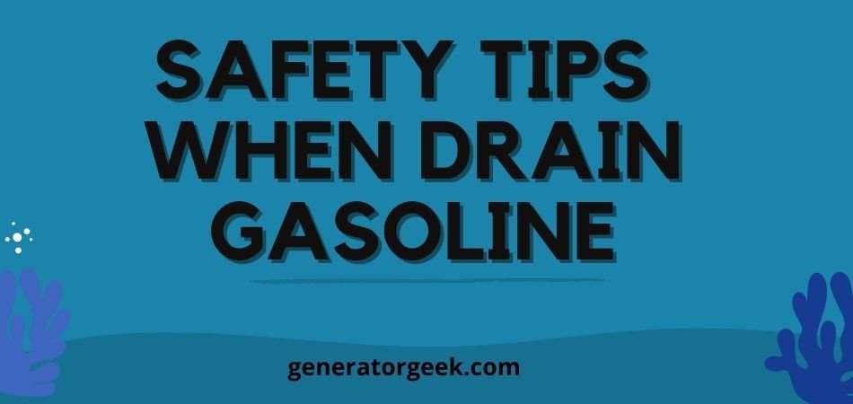 Safety Tips When Drain Gasoline