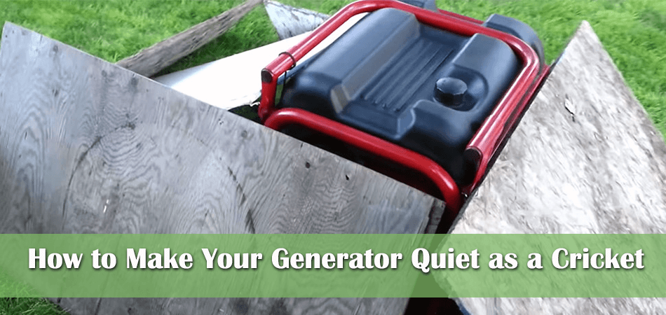 How to Make Your Generator Quiet as a Cricket