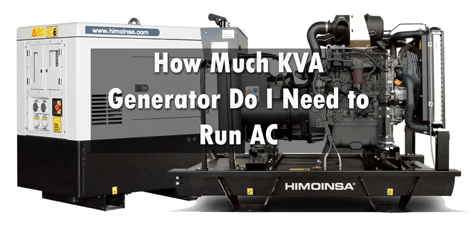 How Much KVA Generator Do I Need to Run Ac