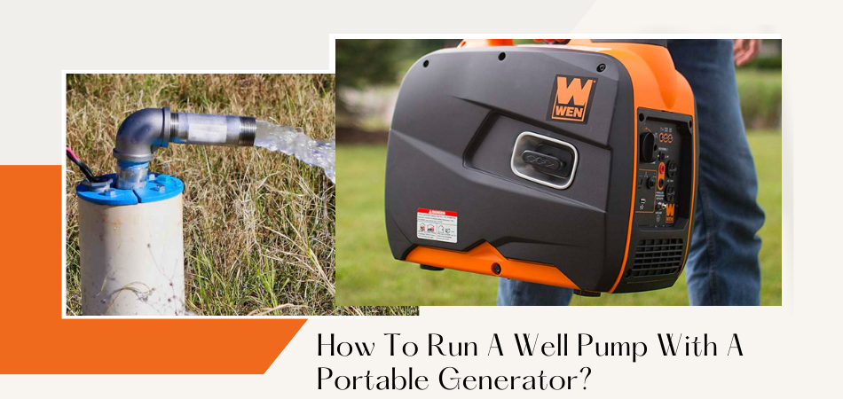 How To Run A Well Pump With A Portable Generator